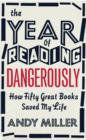 Image for The Year of Reading Dangerously