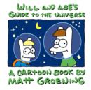 Image for Will and Abe&#39;s guide to the Universe  : a life in hell book