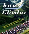 Image for Tour climbs  : the complete guide to every Tour de France mountain climb