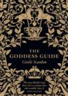 Image for The goddess guide  : from the practical to the frivolous, the fun to the profound, the stylish to the surprising - sprinkle a little goddess magic into your life
