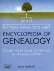 Image for Who Do You Think You Are? Encyclopedia of Genealogy