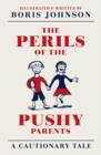 Image for The Perils of the Pushy Parents