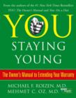 Image for You: Staying Young : The Owner&#39;s Manual for Extending Your Warranty