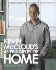 Image for Kevin McCloud&#39;s 43 principles of home  : enjoying life in the 21st century