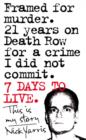 Image for 7 days to live  : the amazing true story of how one man survived 21 years on death row for a crime he didn&#39;t commit