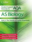 Image for AQA biologyUnit 2: The variety of living organisms : AS Biology Unit 2: The Variety of Living Organisms