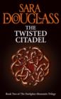 Image for The twisted citadel
