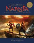 Image for The crafting of Narnia  : the art, creatures, and weapons from Weta Workshop