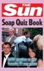 Image for The Sun soap quiz book  : 2000 questions on your favourite TV soap operas