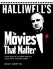 Image for Halliwell&#39;s the movies that matter  : from Bogart to Bond and all the latest film releases