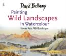 Image for David Bellamy&#39;s Painting Wild Landscapes in Watercolour