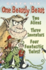 Image for One beastly beast: two aliens, three inventors, four fantastic tales