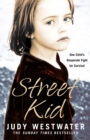 Image for Street kid: one child&#39;s desperate fight for survival