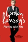 Image for Gordon Ramsay&#39;s Playing With Fire