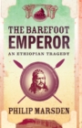 Image for The barefoot emperor: an Ethiopian tragedy
