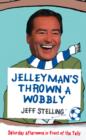 Image for Jelleyman&#39;s Thrown a Wobbly