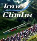 Image for Tour climbs: the complete guide to every Tour de France mountain climb