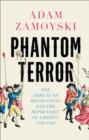 Image for Phantom terror  : the threat of revolution and the repression of liberty 1789-1848