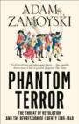 Image for Phantom terror  : the threat of revolution and the repression of liberty 1789-1848