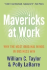 Image for Mavericks at work: why the most original minds in business win