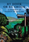 Image for By hook or by crook: a journey in search of English