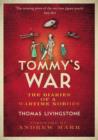 Image for Tommy&#39;s war  : a First World War diary, 1913-18