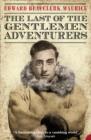 Image for The last of the gentlemen adventurers: coming of age in the Arctic