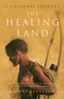 Image for The healing land  : a Kalahari journey