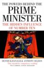 Image for The powers behind the Prime Minister  : the hidden influence of Number Ten