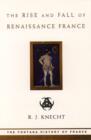 Image for The rise and fall of Renaissance France, 1483-1610