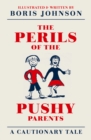 Image for The perils of the pushy parents: a cautionary tale