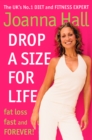 Image for Drop a size for life: fat loss fast and forever!