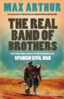 Image for The Real Band of Brothers : First-Hand Accounts from the Last British Survivors of the Spanish Civil War