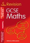Image for GCSE foundation maths: Revision guide for Edexcel A, for AQA A, for AQA B : Revision Guide + Exam Practice Workbook