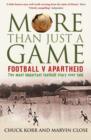 Image for More than just a game  : football v apartheid