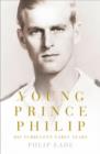 Image for Young Prince Philip  : his turbulent early life