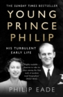 Image for Young Prince Philip  : his turbulent early life