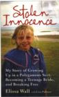 Image for Stolen innocence  : my story of growing up in a polygamous sect, becoming a teenage bride, and breaking free