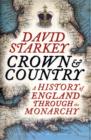 Image for Crown and country  : a history of England through the monarchy