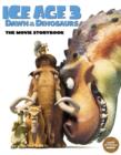 Image for Ice age 3 - dawn of the dinosaurs  : movie storybook