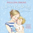 Image for I Love My Baby Because…