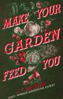 Image for Make your garden feed you  : a concise, practical book on gardening, poultry, rabbit-breeding, and bee-keeping in war-time conditions