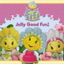 Image for Jelly Good Fun!