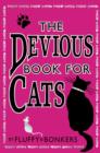 Image for The Devious Book for Cats : Cats Have Nine Lives. Shouldn’t They be Lived to the Fullest?
