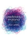 Image for Predictably Irrational: The Hidden Forces That Shape Our Decisions