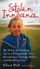 Image for Stolen innocence: my story of growing up in a polygamous sect, becoming a teenage bride, and breaking free