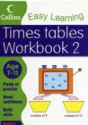 Image for Collins easy learning times tablesAge 7-11: Workbook 2 : Bk. 4 : Maths