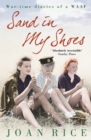 Image for Sand in my shoes: coming of age in the Second World War : a WAAF&#39;s diary