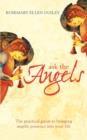 Image for Ask The Angels : Bring Angelic Wisdom into Your Life