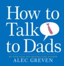 Image for How to Talk to Dads